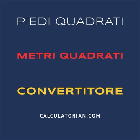 convertitore piedi quadrati metri quadrati|Piedi quadrati a Metri quadrati